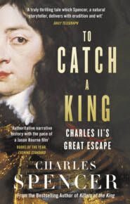 To Catch A King: Charles II's Great Escape