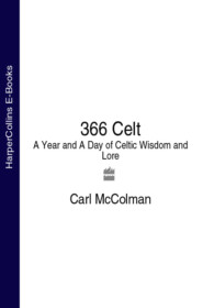 366 Celt: A Year and A Day of Celtic Wisdom and Lore