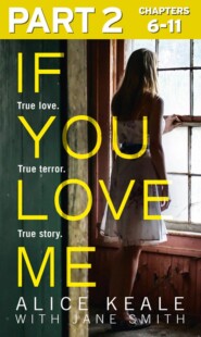 If You Love Me: Part 2 of 3: True love. True terror. True story.