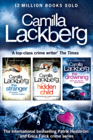 Camilla Lackberg Crime Thrillers 4-6: The Stranger, The Hidden Child, The Drowning