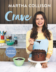 Crave: Brilliantly Indulgent Recipes