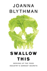 Swallow This: Serving Up the Food Industry’s Darkest Secrets