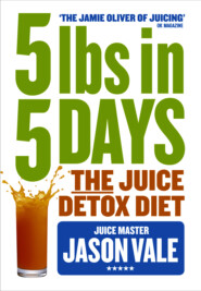 5LBs in 5 Days: The Juice Detox Diet