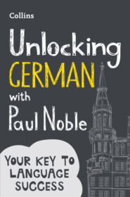 Unlocking German with Paul Noble: Your key to language success with the bestselling language coach