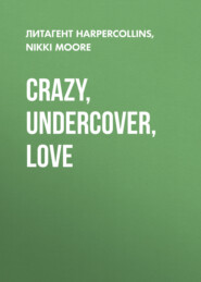 Crazy, Undercover, Love