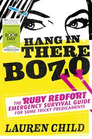 Hang in There Bozo: The Ruby Redfort Emergency Survival Guide for Some Tricky Predicaments