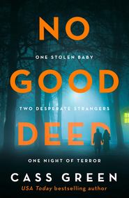 No Good Deed: The gripping new psychological thriller from the bestselling author of In a Cottage in a Wood