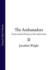 The Ambassadors: From Ancient Greece to the Nation State