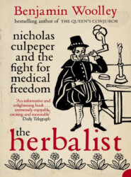 The Herbalist: Nicholas Culpeper and the Fight for Medical Freedom