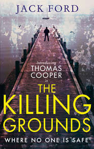 The Killing Grounds: an explosive and gripping thriller for fans of James Patterson