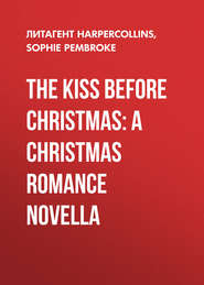 The Kiss Before Christmas: A Christmas Romance Novella