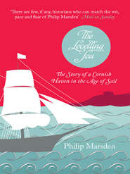 The Levelling Sea: The Story of a Cornish Haven in the Age of Sail