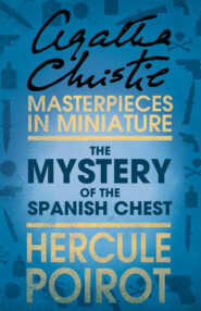 The Mystery of the Spanish Chest: A Hercule Poirot Short Story