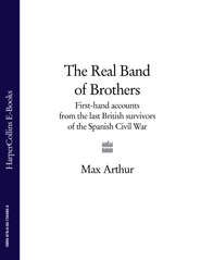 The Real Band of Brothers: First-hand accounts from the last British survivors of the Spanish Civil War