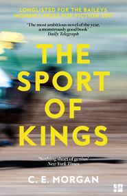 The Sport of Kings: Shortlisted for the Baileys Women’s Prize for Fiction 2017