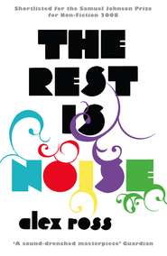 The Rest is Noise: Listening to the Twentieth Century