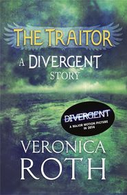 The Traitor: A Divergent Story