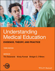 Understanding Medical Education. Evidence, Theory, and Practice