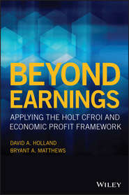 Beyond Earnings. Applying the HOLT CFROI and Economic Profit Framework