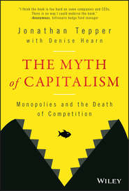 The Myth of Capitalism. Monopolies and the Death of Competition