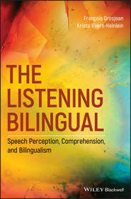 The Listening Bilingual: Speech Perception, Comprehension, and Bilingualism