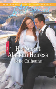 His Secret Alaskan Heiress