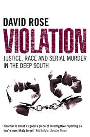 Violation: Justice, Race and Serial Murder in the Deep South