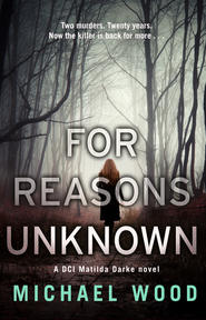 For Reasons Unknown: A gripping crime debut that keeps you guessing until the last page