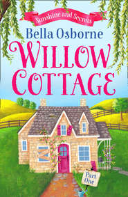 Willow Cottage – Part One: Sunshine and Secrets