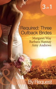 Required: Three Outback Brides: Cattle Rancher, Convenient Wife / In the Heart of the Outback... / Single Dad, Outback Wife