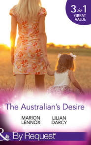 The Australian's Desire: Their Lost-and-Found Family / Long-Lost Son: Brand-New Family / A Proposal Worth Waiting For