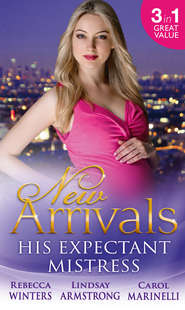 New Arrivals: His Expectant Mistress: Accidentally Pregnant! / One-Night Pregnancy / One Tiny Miracle...