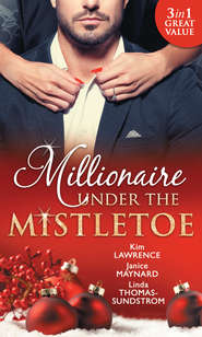 Millionaire Under The Mistletoe: The Playboy's Mistress / Christmas in the Billionaire's Bed / The Boss's Mistletoe Manoeuvres