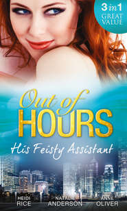 Out of Hours...His Feisty Assistant: The Tycoon's Very Personal Assistant / Caught on Camera with the CEO / Her Not-So-Secret Diary