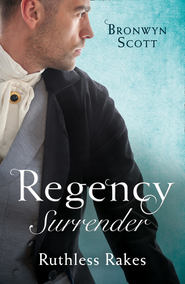 Regency Surrender: Ruthless Rakes: Rake Most Likely to Seduce / Rake Most Likely to Sin