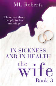 The Wife – Part Three: In Sickness and In Health