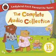 Ladybird First Favourite Tales: The Complete Audio Collection