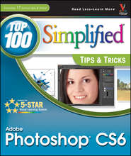 Adobe Photoshop CS6 Top 100 Simplified Tips and Tricks