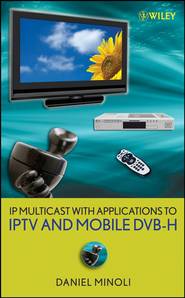 IP Multicast with Applications to IPTV and Mobile DVB-H