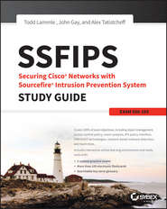 SSFIPS Securing Cisco Networks with Sourcefire Intrusion Prevention System Study Guide