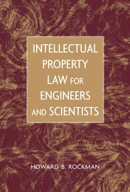 Intellectual Property Law for Engineers and Scientists