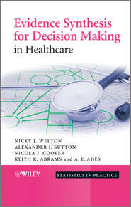 Evidence Synthesis for Decision Making in Healthcare