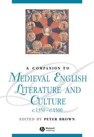 A Companion to Medieval English Literature and Culture c.1350 - c.1500