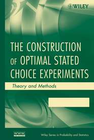 The Construction of Optimal Stated Choice Experiments