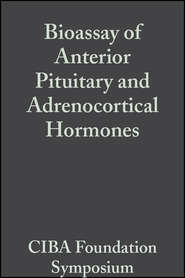 Bioassay of Anterior Pituitary and Adrenocortical Hormones, Volume 5