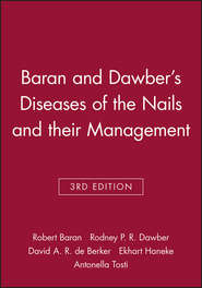 Baran and Dawber's Diseases of the Nails and their Management