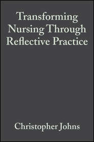 Transforming Nursing Through Reflective Practice