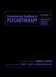 Comprehensive Handbook of Psychotherapy, Interpersonal/Humanistic/Existential