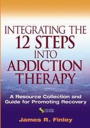 Integrating the 12 Steps into Addiction Therapy