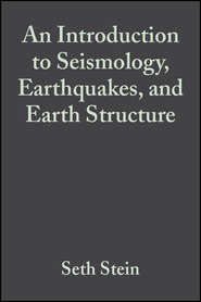 An Introduction to Seismology, Earthquakes, and Earth Structure